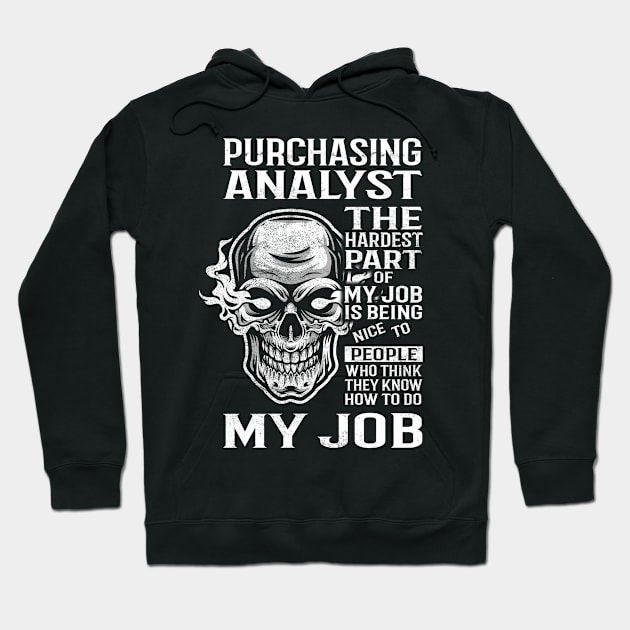 Purchasing Analyst T Shirt - The Hardest Part Gift Item Tee Hoodie by candicekeely6155